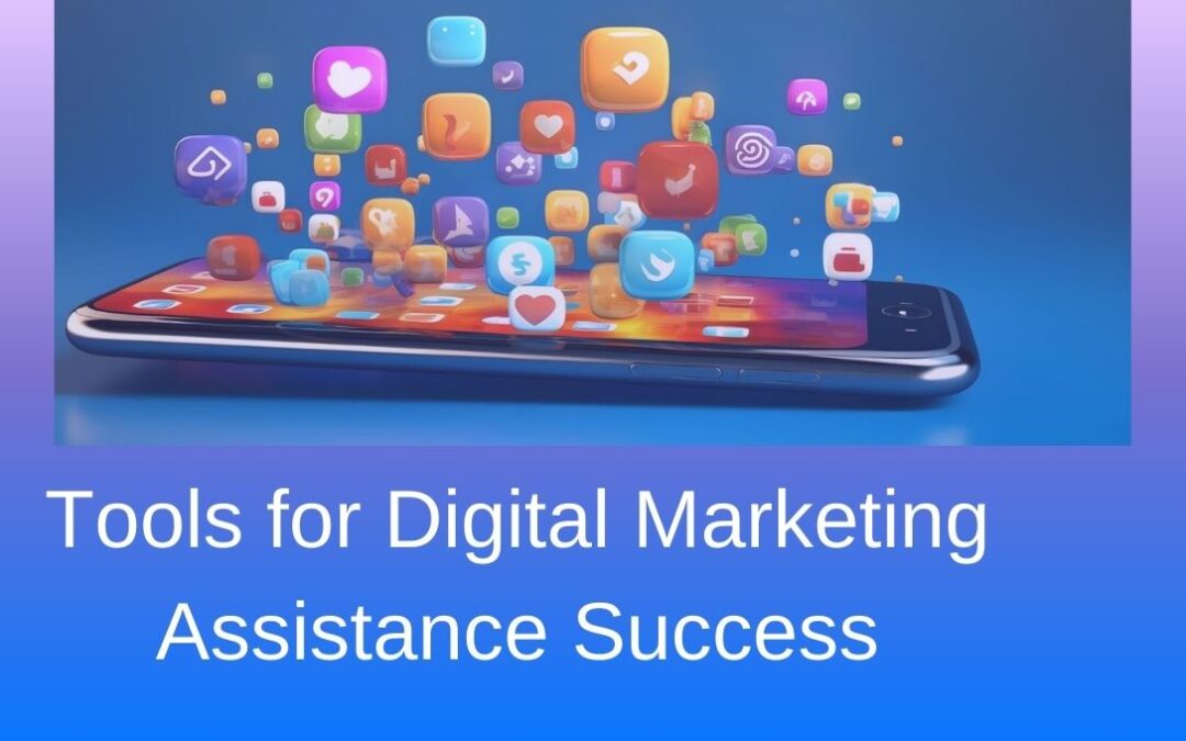 7 Essential Tools for Digital Marketing Assistance Success