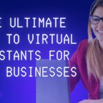 The Ultimate Guide to Virtual Assistants for Small Businesses