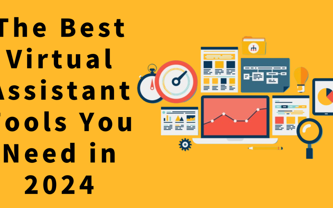 The Best Virtual Assistant Tools You Need in 2024